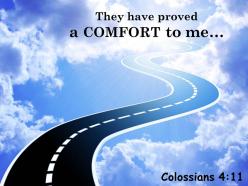 Colossians 4 11 they have proved a comfort powerpoint church sermon