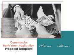 Commercial bank loan application proposal template powerpoint presentation slides