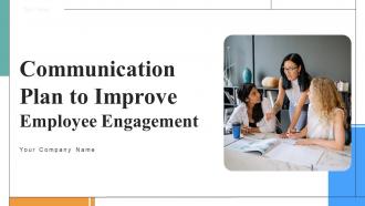 Communication Plan To Improve Employee Engagement Powerpoint Presentation Slides