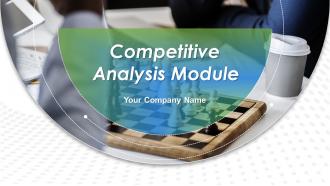 Competitive Analysis Module Powerpoint Presentation Slides