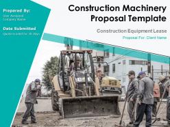 Construction Machinery Proposal Template Powerpoint Presentation Slides