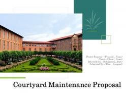 Courtyard maintenance proposal powerpoint presentation slides