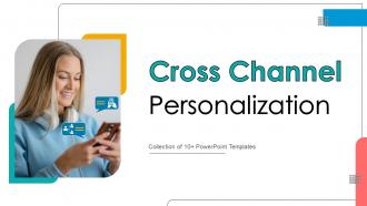 Cross Channel Personalization Powerpoint PPT Template Bundles