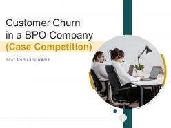 Customer churn in a bpo company case competition powerpoint presentation slides