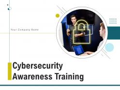 Cybersecurity awareness training powerpoint presentation slides