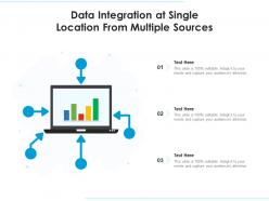 Data integration at single location from multiple sources