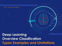 Deep Learning Overview Classification Types Examples And Limitations