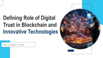 Defining Role Of Digital Trust In Blockchain And Innovative Technologies Powerpoint PPT Template Bundles BCT MM