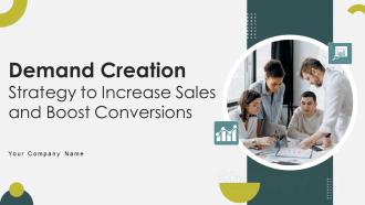 Demand Creation Strategy To Increase Sales And Boost Conversions Complete Deck