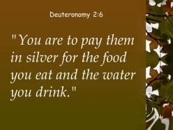 Deuteronomy 2 6 you eat and the water you powerpoint church sermon