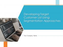 Developing target customer list using segmentation approaches powerpoint presentation slides