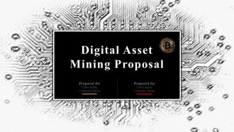 Digital Asset Mining Proposal Powerpoint Presentation Slides