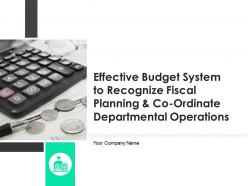 Effective budget system to recognize fiscal planning and co ordinate departmental operations complete deck