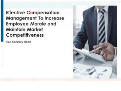 Effective compensation management to increase employee morale and maintain market competitiveness deck