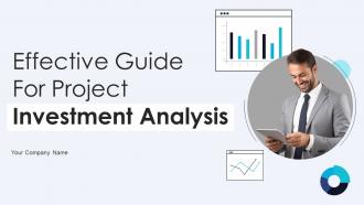 Effective Guide For Project Investment Analysis Powerpoint Presentation Slides