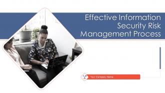 Effective information security risk management process powerpoint presentation slides