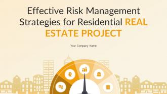 Effective Risk Management Strategies For Residential Real Estate Project Powerpoint Presentation Slides