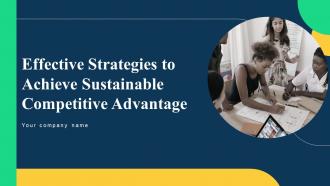 Effective Strategies To Achieve Sustainable Competitive Advantage Strategy CD