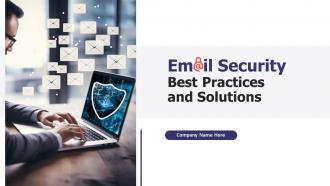 Email Security Best Practices And Solutions Powerpoint Presentation Slides