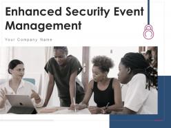 Enhanced security event management powerpoint presentation slides