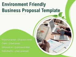 Environment Friendly Business Proposal Template Powerpoint Presentation Slides