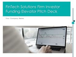 Fintech solutions firm investor funding elevator pitch deck ppt template