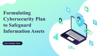 Formulating Cybersecurity Plan To Safeguard Information Assets Powerpoint Presentation Slides