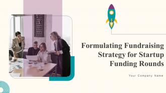 Formulating Fundraising Strategy For Startup Funding Rounds Powerpoint Presentation Slides