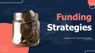 Funding Strategies Powerpoint Ppt Template Bundles