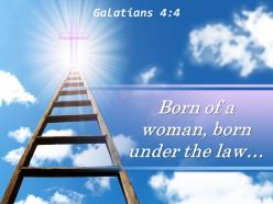 Galatians 4 4 born of a woman born powerpoint church sermon