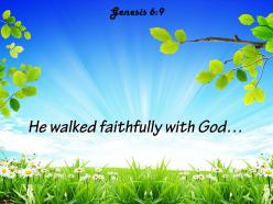 Genesis 6 9 he walked faithfully with god powerpoint church sermon