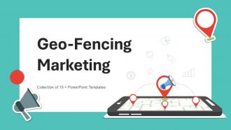 Geo Fencing Marketing Powerpoint Ppt Template Bundles