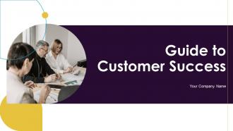 Guide To Customer Success Powerpoint Presentation Slides