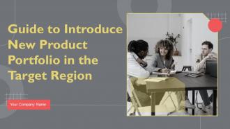 Guide To Introduce New Product Portfolio In The Target Region Powerpoint Presentation Slides