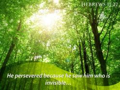 Hebrews 11 27 he persevered because he saw powerpoint church sermon