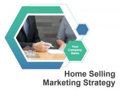 Home Selling Marketing Strategy Powerpoint Presentation Slides