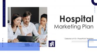 Hospital Marketing Plan Powerpoint Ppt Template Bundles CRP