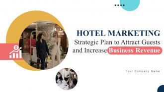 Hotel Marketing Strategic Plan To Attract Guests And Increase Business Revenue Complete Deck Strategy CD