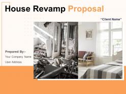 House Revamp Proposal Powerpoint Presentation Slides