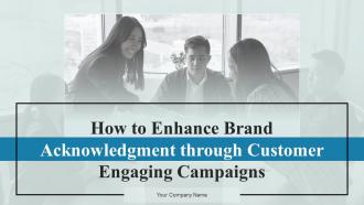 How To Enhance Brand Acknowledgment Through Customer Engaging Campaigns Branding CD V