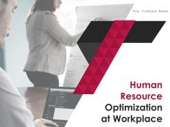 Human Resource Optimization At Workplace Powerpoint Presentation Slides