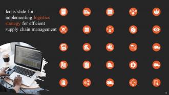 Implementing Logistics Strategy For Efficient Supply Chain Management Powerpoint Presentation Slides