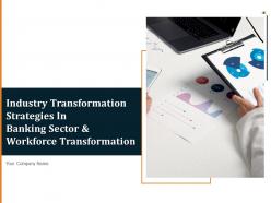 Industry transformation strategies in banking sector and workforce transformation complete deck