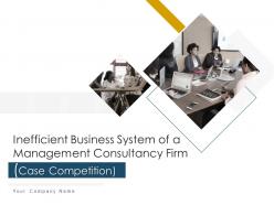 Inefficient business system of a management consultancy firm case competition complete deck