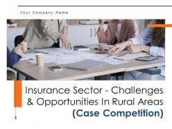 Insurance sector challenges and opportunities in rural areas case competition complete deck