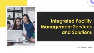 Integrated Facility Management Services And Solutions Powerpoint Presentation Slides