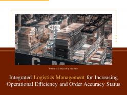 Integrated logistics management for increasing operational efficiency and order accuracy status complete deck