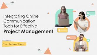 Integrating Online Communication Tools For Effective Project Management Complete Deck PM CD