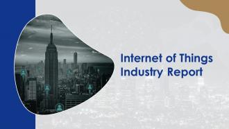 Internet of things industry report powerpoint presentation slides