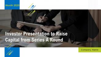 Investor Presentation To Raise Capital From Series A Round Powerpoint Presentation Slides